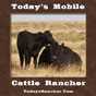 Today's Mobile Cattle Rancher