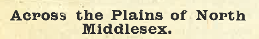 Across the Plains of North Middlesex